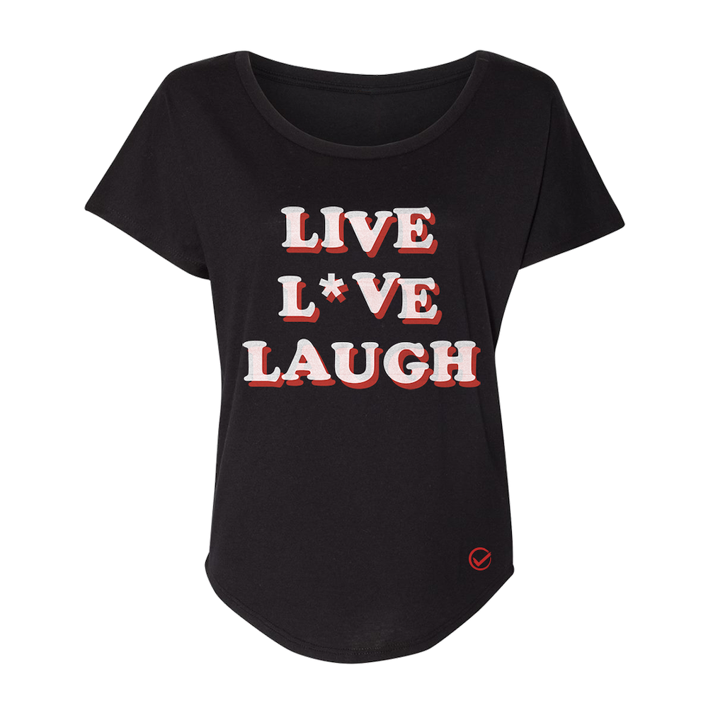 Live Love Laugh T-Shirt